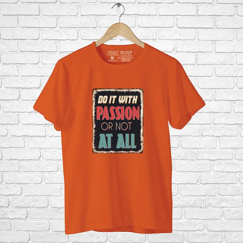 Do It With Passion Or Not At All, Men's Half Sleeve Tshirt - FHMax.com