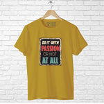 Do It With Passion Or Not At All, Men's Half Sleeve Tshirt - FHMax.com