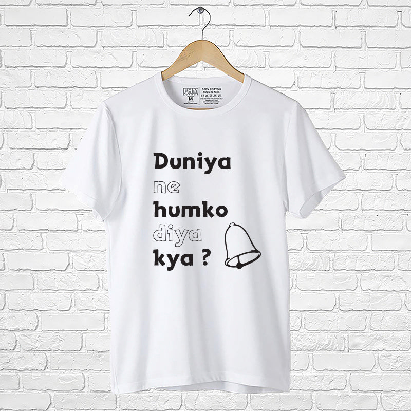 Duniya Ne Humko Diya Kya?,  Men's Half Sleeve Tshirt - FHMax.com