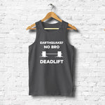 Earthquake? No bro deadlift, Men's Vest - FHMax.com