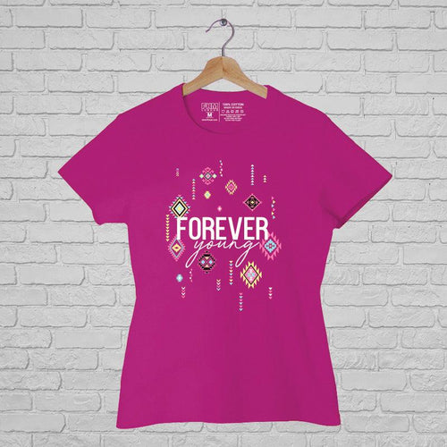 Forever Young, Women Half Sleeve Tshirt - FHMax.com