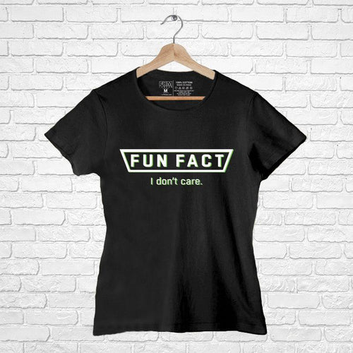 FUN FACT, I dont care Women Half Sleeve Tshirt - FHMax.com