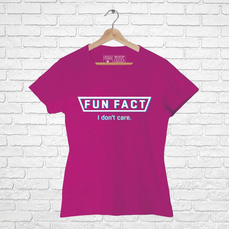 FUN FACT, I dont care Women Half Sleeve Tshirt - FHMax.com