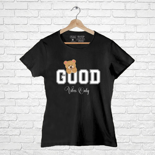 Good vibes only, Women Half Sleeve T-shirt - FHMax.com