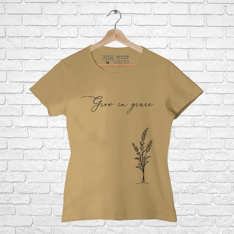 Grow in Grace, Women Half Sleeve Tshirt - FHMax.com