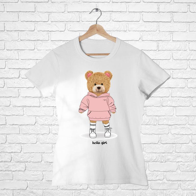 Hello Girl Teddy, Women Half Sleeve Tshirt - FHMax.com