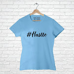 #Hustle, Women Half Sleeve T-shirt - FHMax.com
