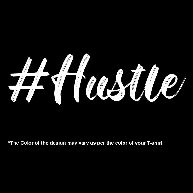 #Hustle, Women Half Sleeve T-shirt - FHMax.com