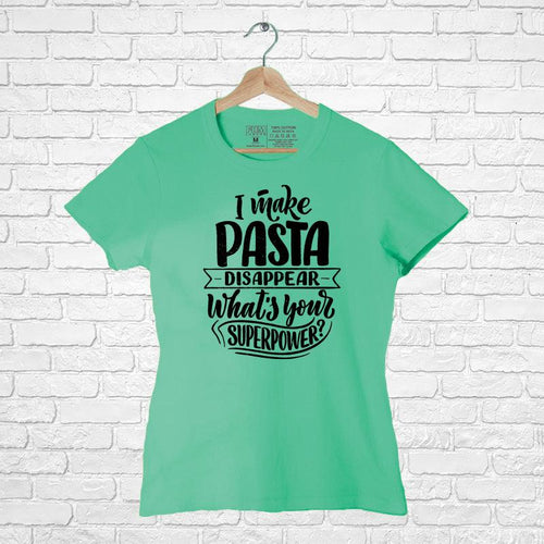 I make Pasta, Women Half Sleeve Tshirt - FHMax.com