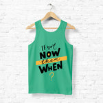 "IF NOT NOW THEN WHEN?", Men's vest - FHMax.com