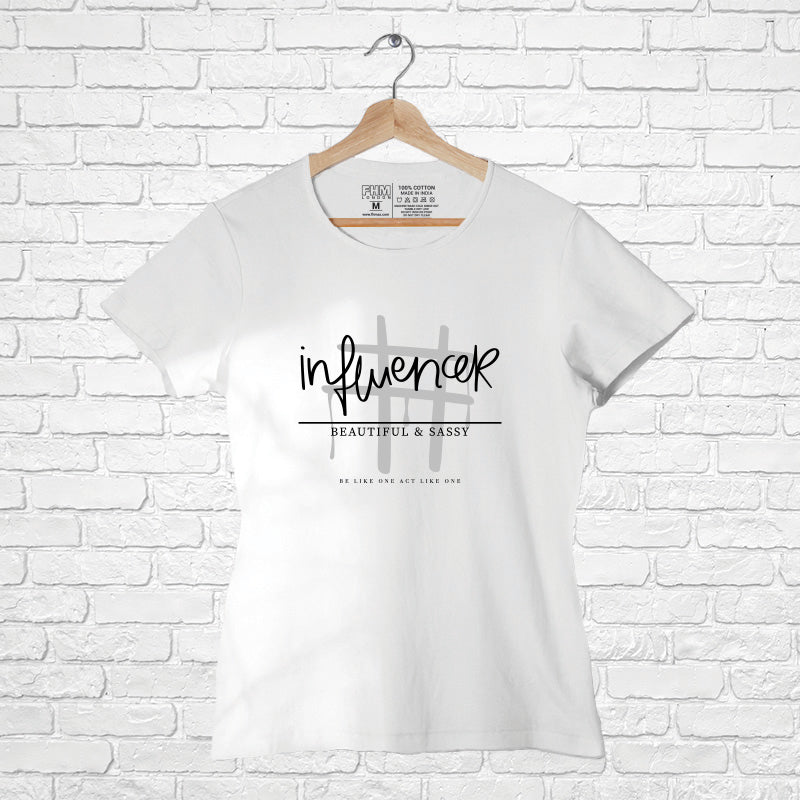Influencer, Women Half Sleeve T-shirt - FHMax.com