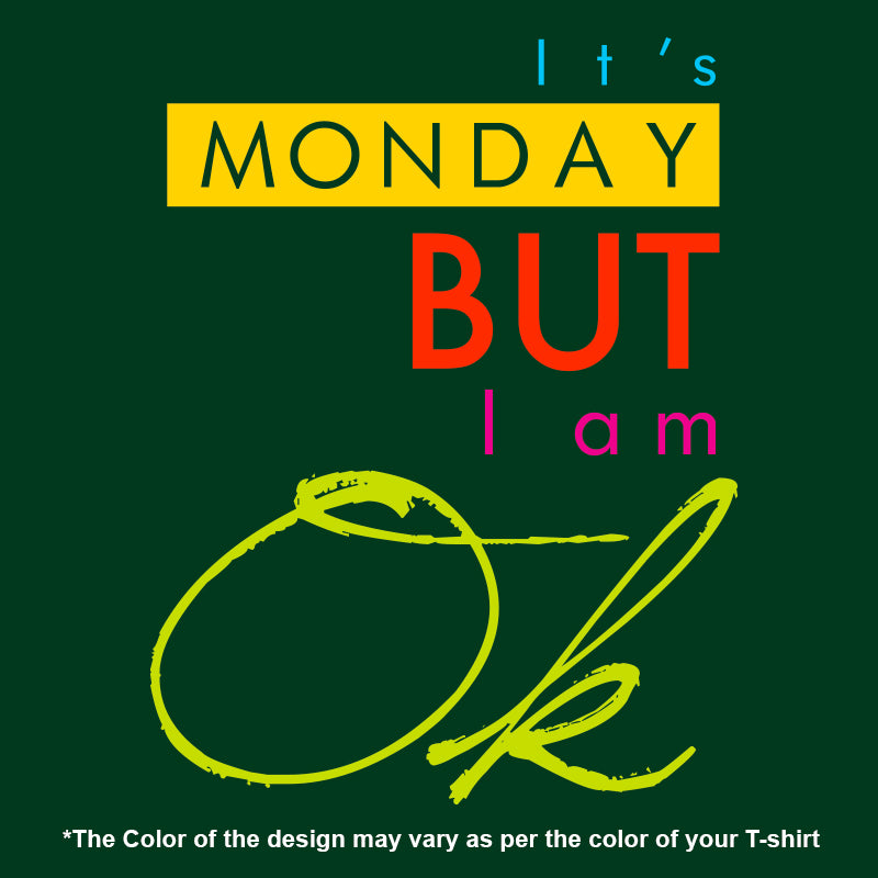 "IT'S MONDAY BUT I AM OK", Men's Half Sleeve T-shirt - FHMax.com