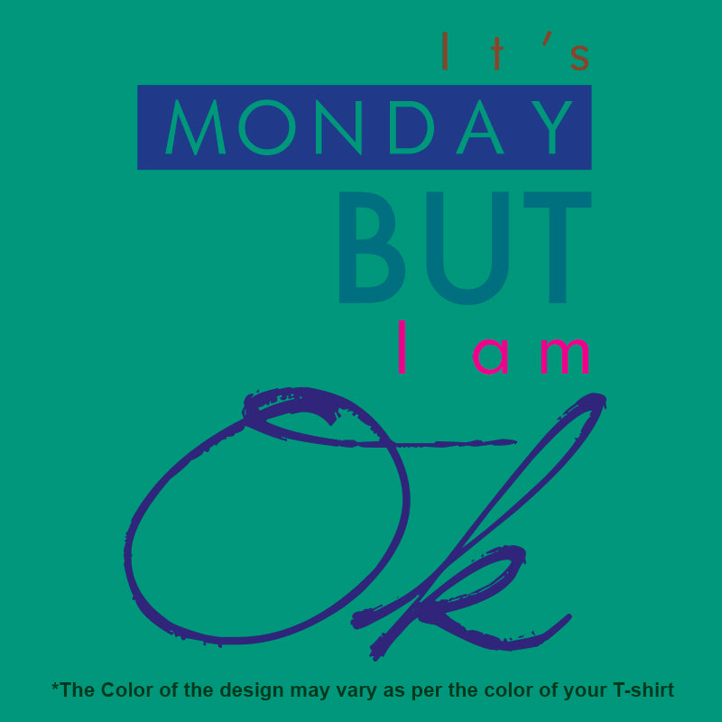 "IT'S MONDAY BUT I AM OK", Men's Half Sleeve T-shirt - FHMax.com