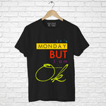 "IT'S MONDAY BUT I AM OK", Men's Half Sleeve T-shirt - FHMax.com