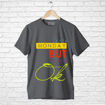 "IT'S MONDAY BUT I AM OK", Men's Half Sleeve T-shirt - FHMax.com