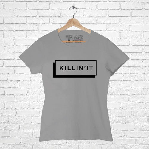 KILLIN'IT, Women Half Sleeve Tshirt - FHMax.com