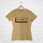 KILLIN'IT, Women Half Sleeve Tshirt - FHMax.com