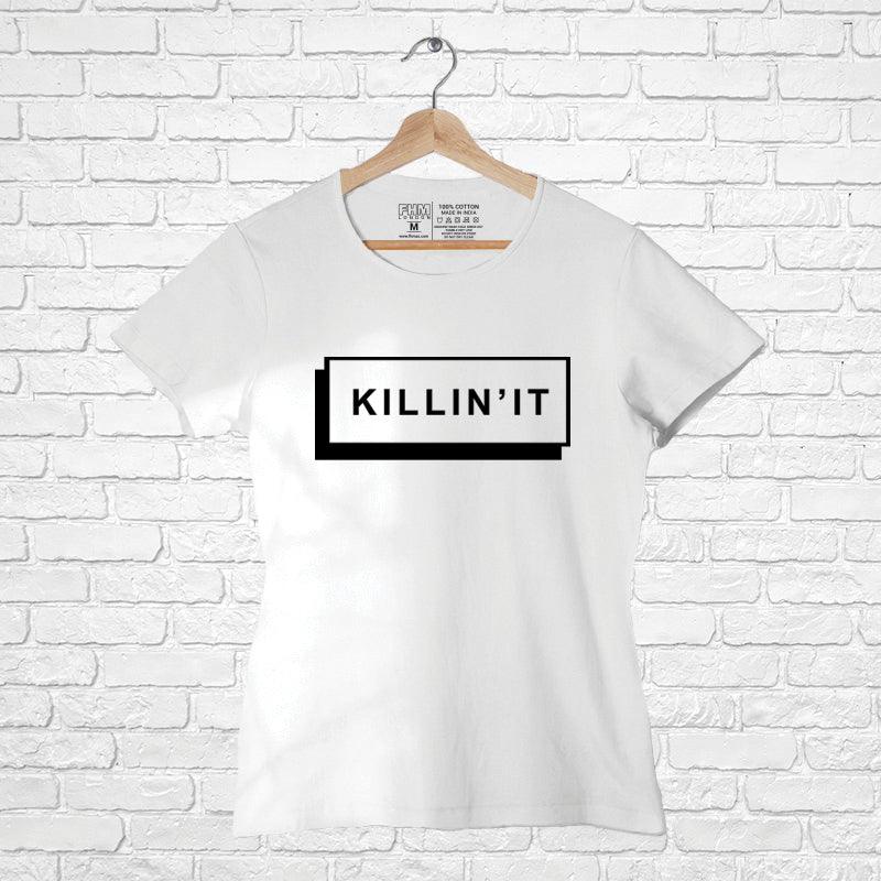 KILLIN'IT, Women Half Sleeve Tshirt - FHMax.com