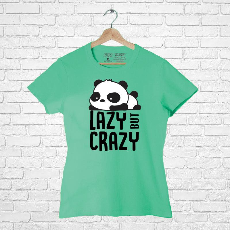 Lazy But Crazy, Women Half Sleeve Tshirt - FHMax.com