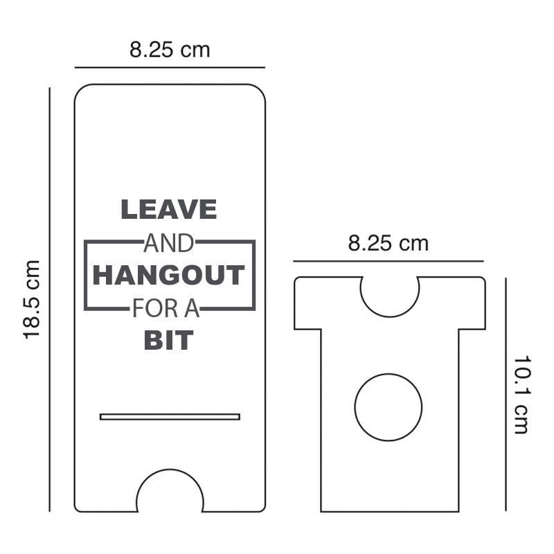 Leave and Hangout for a Bit, Reflective Acrylic Mobile Phone stand - FHMax.com