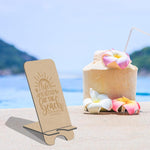 Life Is Better At The Beach! Wooden Mobile Phone stand - FHMax.com