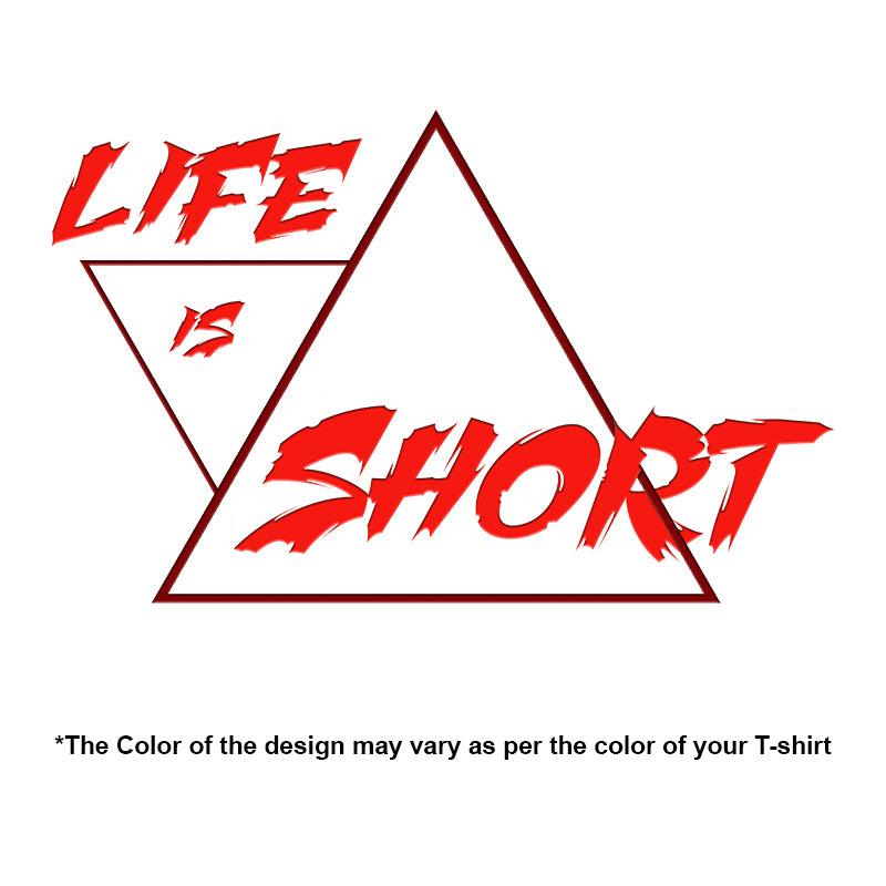 Life Is short, Men's Half Sleeve Tshirt - FHMax.com