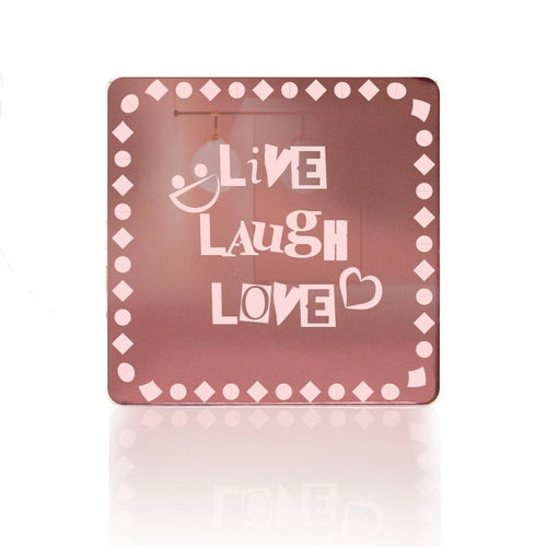 Live Laugh Love! Acrylic Mirror Coaster  (2+ MM) - FHMax.com