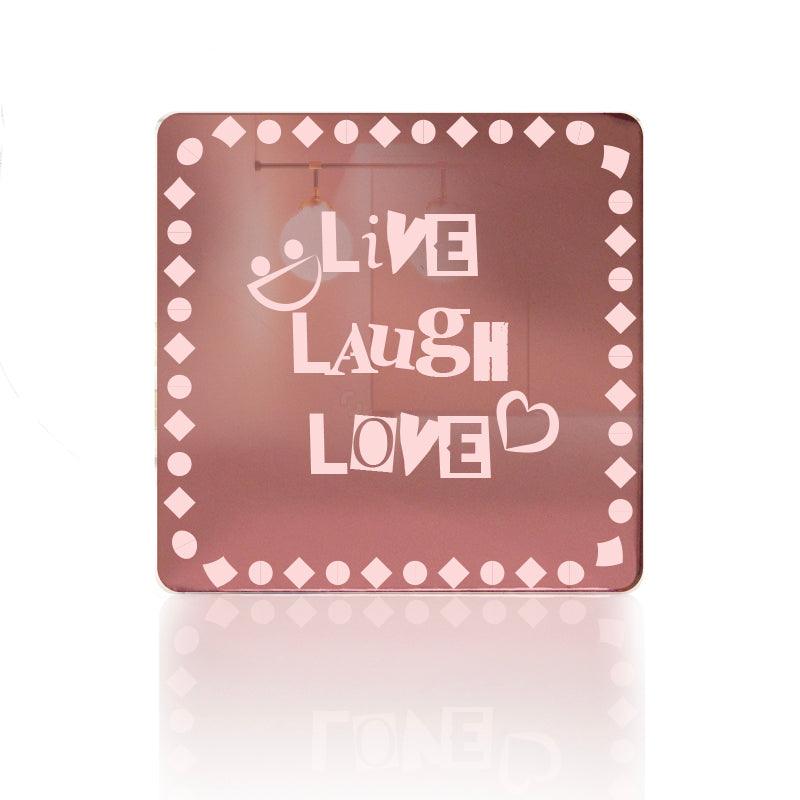 Live Laugh Love! Acrylic Mirror Coaster  (2+ MM) - FHMax.com