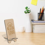 Live Life Loud! Wooden Mobile Phone stand - FHMax.com