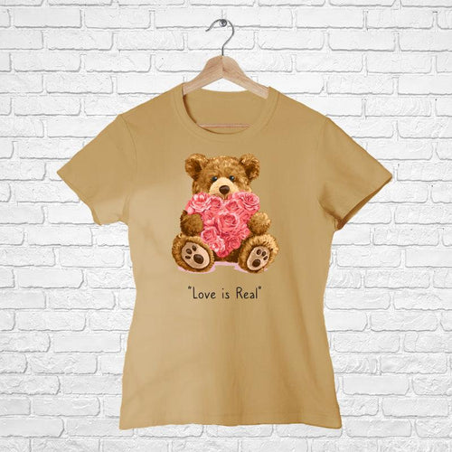 'Love is real' Teddy, Women Half Sleeve Tshirt - FHMax.com