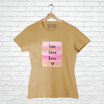 Love Lives Here, Women Half Sleeve Tshirt - FHMax.com