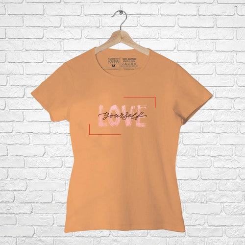 Love Yourself,  Women Half Sleeve Tshirt - FHMax.com