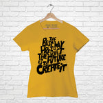 "THE BEST WAY TO PREDICT....", Women Half Sleeve T-shirt - FHMax.com