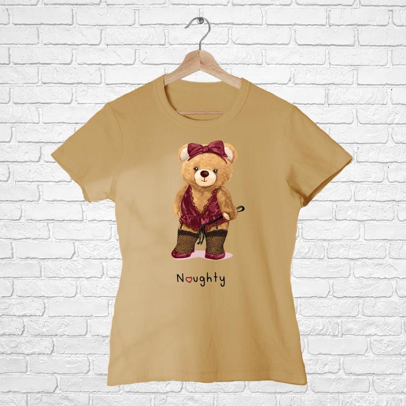 Naughty Teddy, Women Half Sleeve Tshirt - FHMax.com