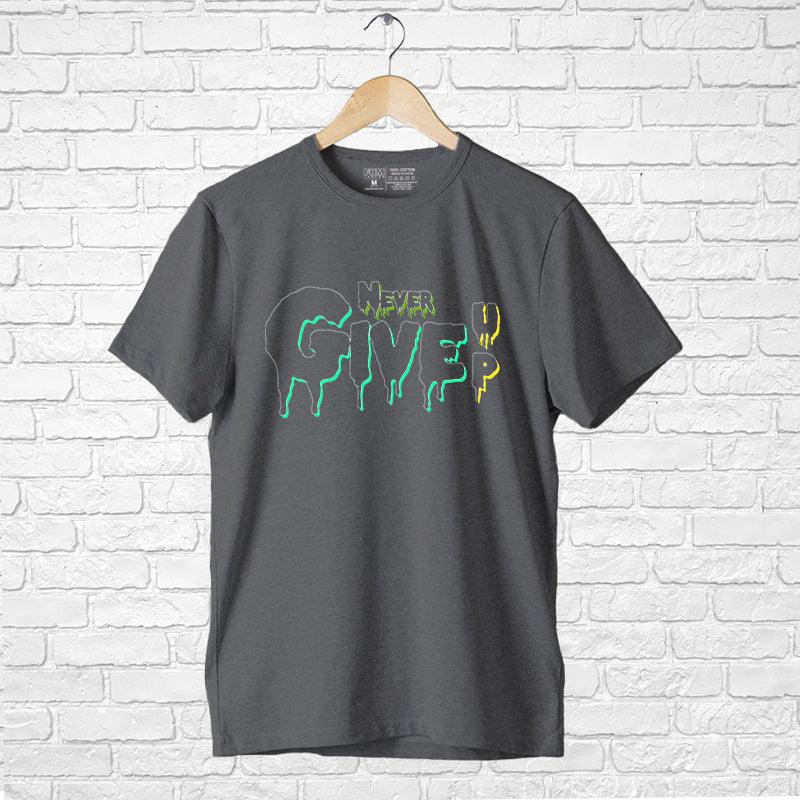 Never Give Up, Men's Half Sleeve Tshirt - FHMax.com