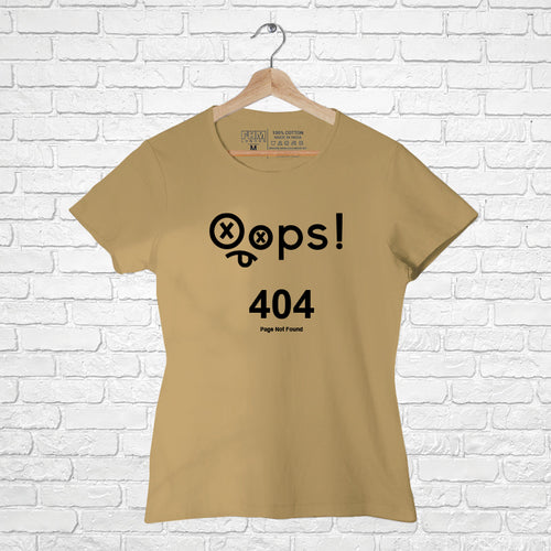 Oops 404, Women Half Sleeve Tshirt - FHMax.com