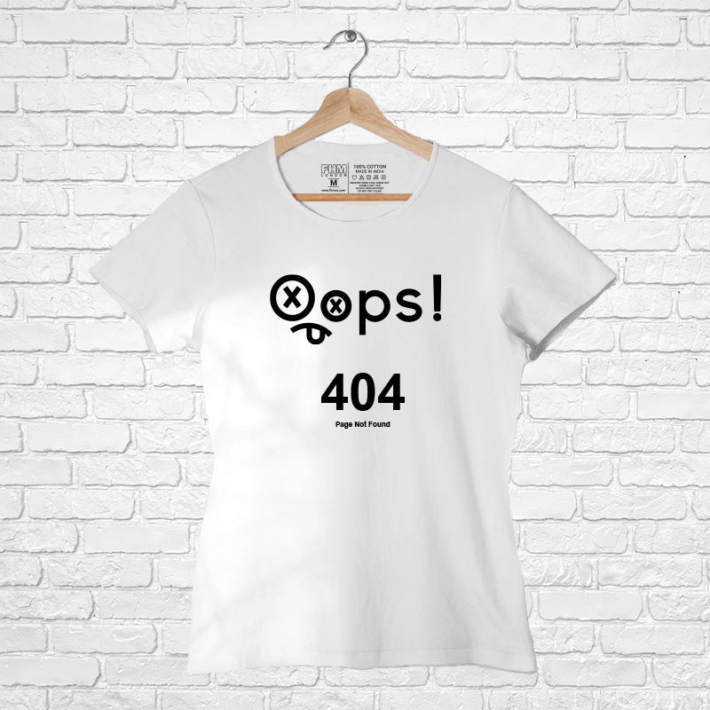 Oops 404, Women Half Sleeve Tshirt - FHMax.com