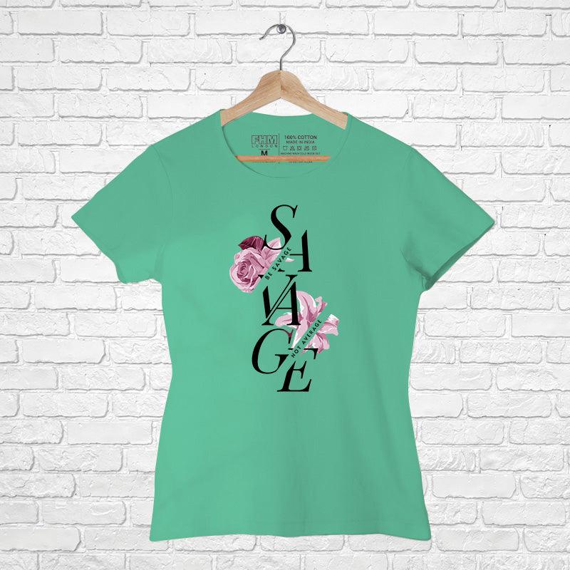 SAVAGE, Women Half Sleeve Tshirt - FHMax.com