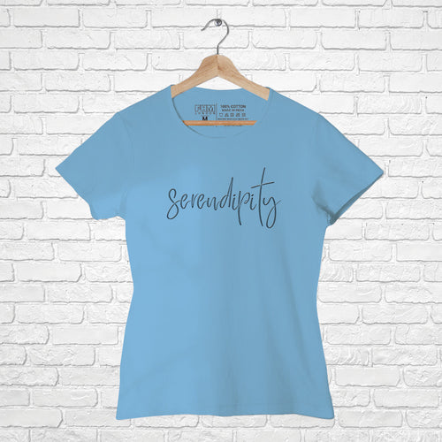 Serendipity, Women Half Sleeve Tshirt - FHMax.com