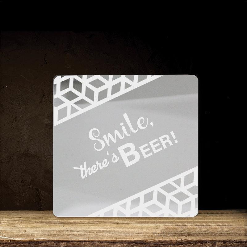 Smile, There's Beer! Acrylic Mirror Coaster  (2+ MM) - FHMax.com
