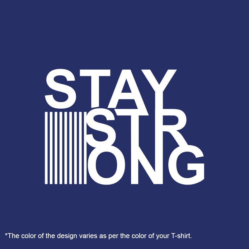 Stay Strong, Men Half sleeve T-shirt - FHMax.com