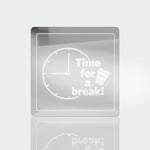 Time For A Break! Acrylic Mirror Coaster  (2+ MM) - FHMax.com