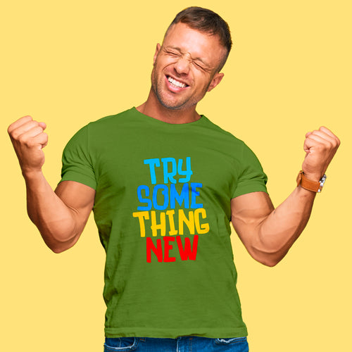 "TRY SOMETHING NEW", Men's Half Sleeve T-shirt - FHMax.com