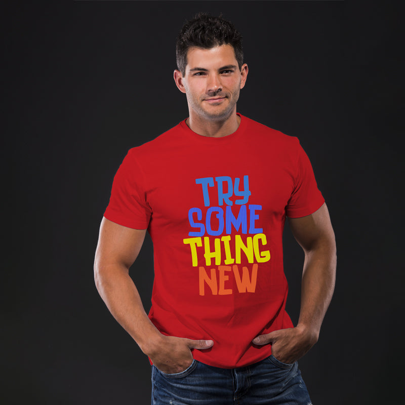"TRY SOMETHING NEW", Men's Half Sleeve T-shirt - FHMax.com