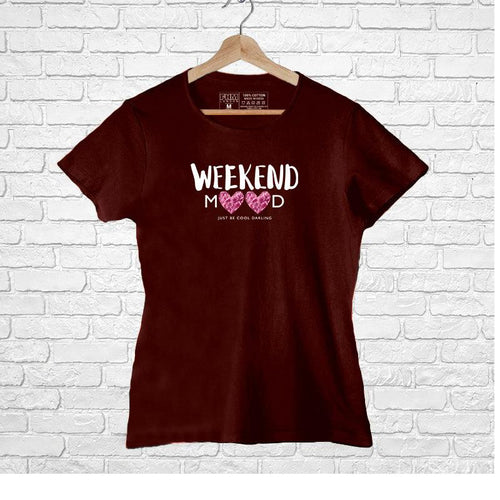 Weekend Mood, Women Half Sleeve Tshirt - FHMax.com