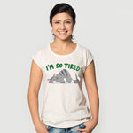 "I AM SO TIRED", Women Half Sleeve T-shirt - FHMax.com