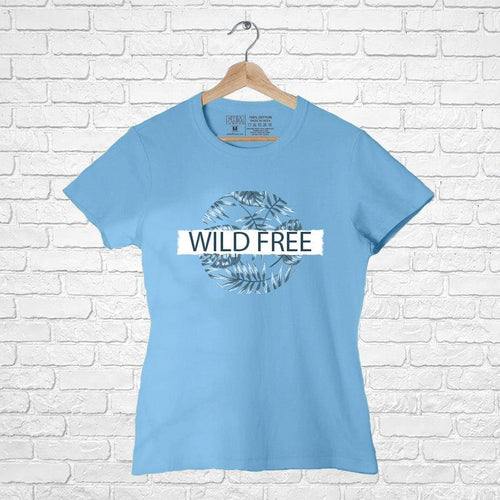 Wild Free, Women Half Sleeve T-shirt - FHMax.com