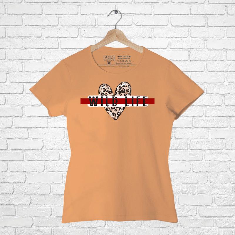 Wild Life, Women Half Sleeve Tshirt - FHMax.com