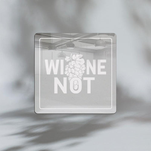 Wine Not! Acrylic Mirror Coaster  (2+ MM) - FHMax.com