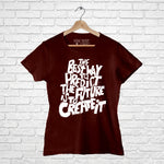 "THE BEST WAY TO PREDICT.....", Women Half Sleeve T-shirt - FHMax.com